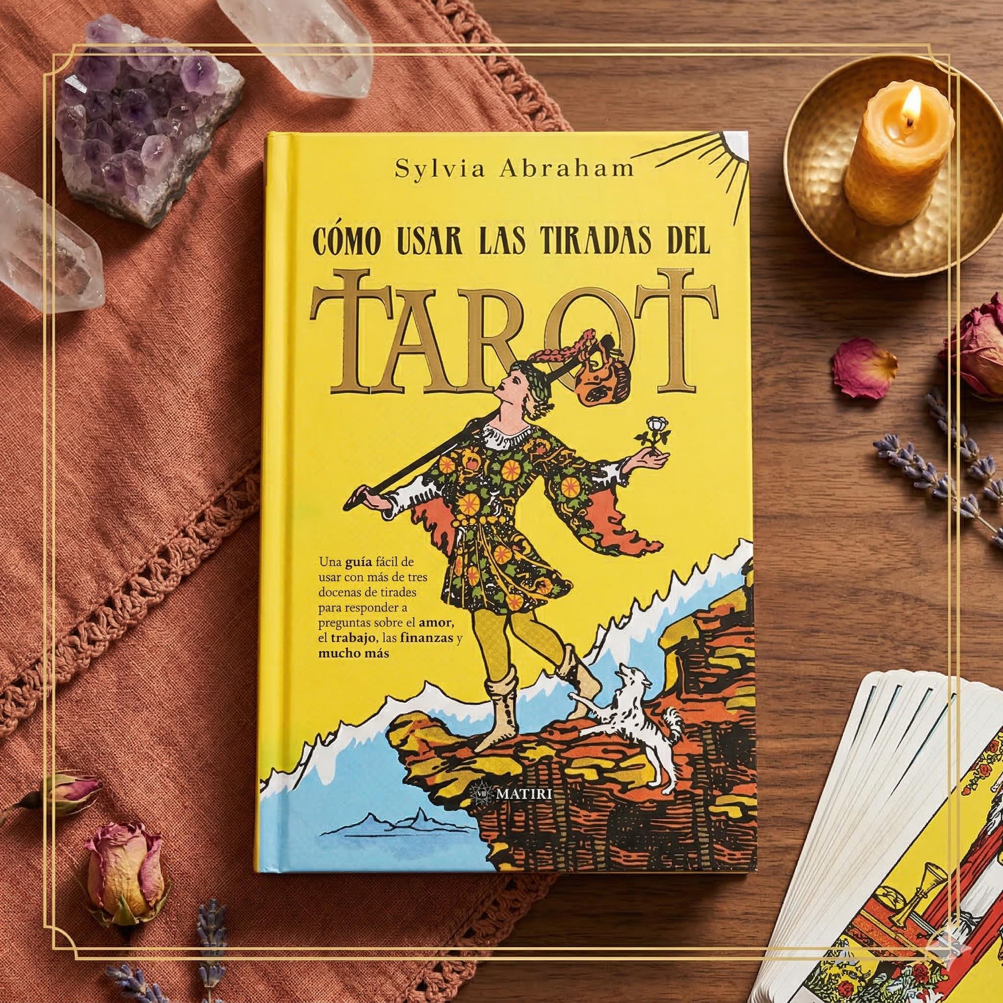 Tarot Paso a Paso: Aprende +30 Tiradas para Amor y Dinero