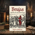 Brujas: Historia de una persecucion, entre el Mito, la Magia y el Miedo