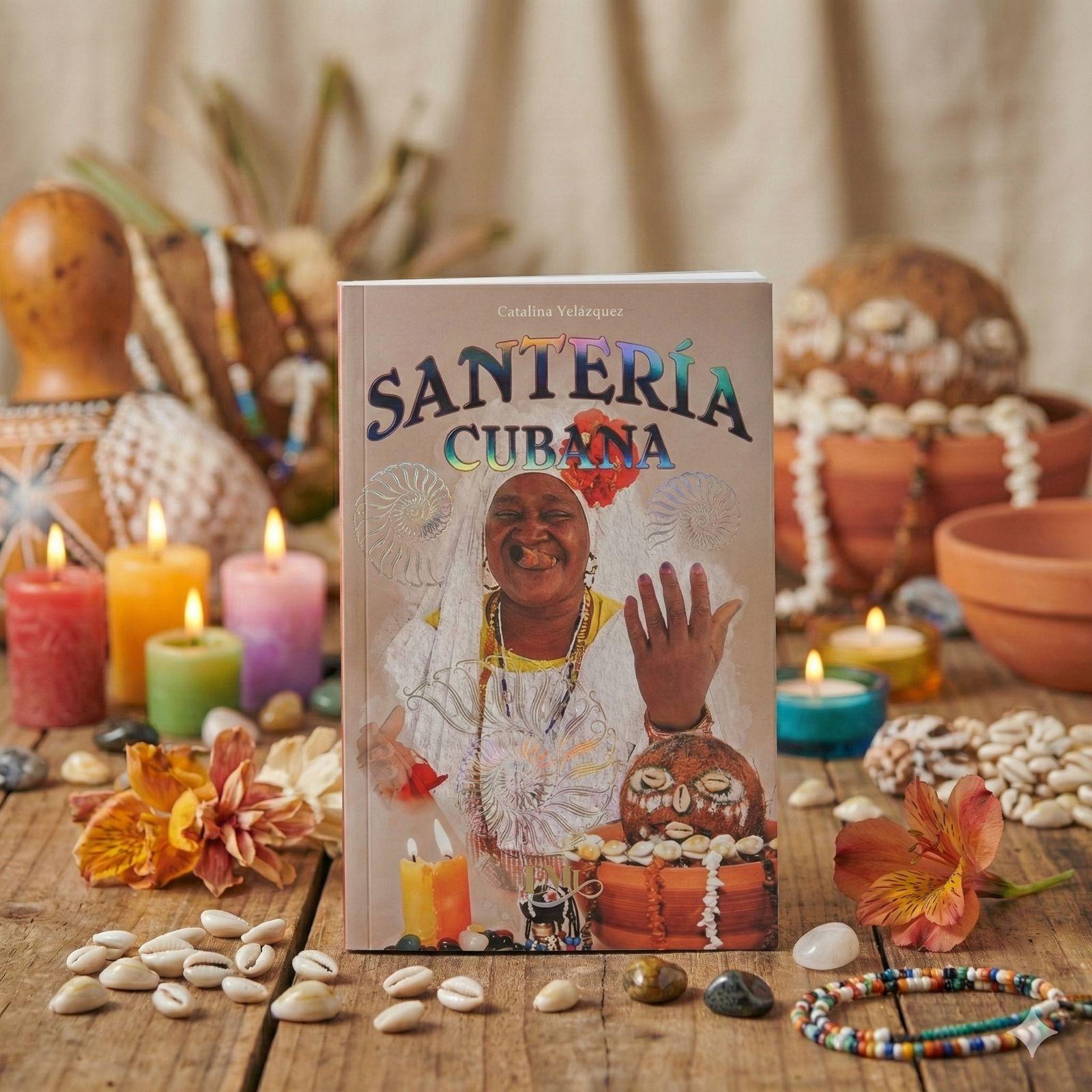 Libro de Santería Cubana: Recetas, Oraciones, Orishas y Rituales de Magia Oculta